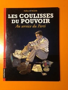 DELITTE/RICHELLE : LES COULISSES DU POUVOIR T2 : AU SERVICE DU PARTI! - Picture 1 of 7