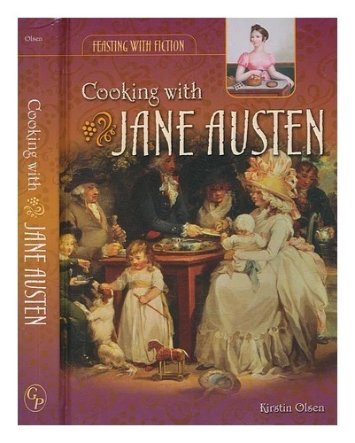 OLSEN, KIRSTIN Cooking with Jane Austen 2005 First Edition Hardcover - Image 1 of 1