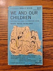 We And Our Children by Mary Reed Newland, Paperback, 1961 - Picture 1 of 3