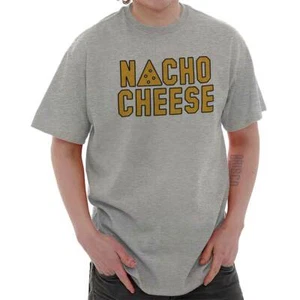 Nacho Cheese Mexican Foodie Funny Party Pun Womens or Mens Crewneck T Shirt Tee - Picture 1 of 10