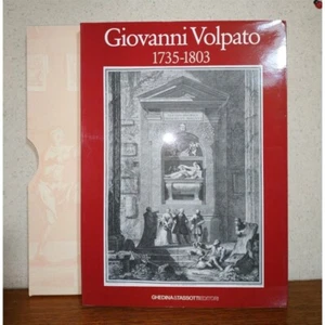 GIOVANNI VOLPATO Incisore 1735-1803 Catalogo Opera Grafica. XILOGRAFIE INCISIONI - Foto 1 di 23