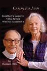 Caring for Joan: Insights of a Caregiver with a. Rillo<|