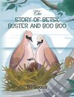 The Story Of Betsy, Buster And Boo Boo By B J Sousa *Excellent Condition*