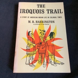The Iroquois Trail by M. R. Harrington (1965 Trade PB) - Illustrated - VG- - Picture 1 of 7