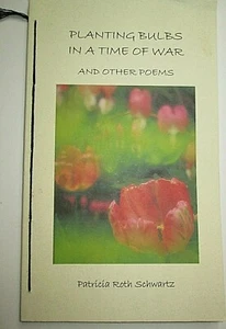 Planting Bulbs in a Time of War and Other Poems Patricia Roth Schwartz PB Signed - Bild 1 von 3