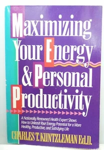 Maximizing Your Energy and Personal Productivity : A Nationally Renowned Health  - Picture 1 of 2
