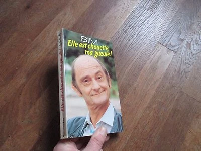 SIM elle est chouette ma gueule ! flammarion 1983 + photos  biographie - Photo 1/2