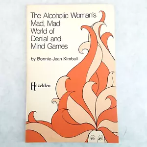 Alcoholic Woman's Mad, Mad World of Denial and Mind Games - Bonnie-Jean Kimball - Foto 1 di 7