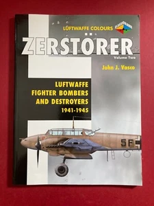 Zerstörer Vol 2: Luftwaffe Fighter Bombers & Destroyers 1941-1945 by John Vasco - Foto 1 di 15