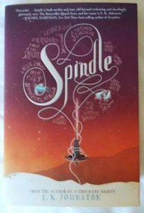 NEW SIGNED Spindle  E.K. JOHNSTON  First Edition Hardcover - Picture 1 of 3
