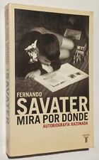 Fernando Savater. Mira por dónde. Autobiografía razonada. Taurus, 2003.