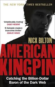 American Kingpin: Catching the Billion-Dollar Baron of the Da... by Bilton, Nick