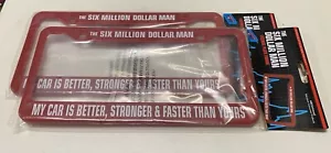 Two License Plate Frames Six Million Dollar Man (Steve Austin) New, Ships Free!! - Picture 1 of 3