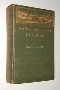 Nature and Sport in Britain by H.A. Bryden – HC – 1904 – Hunting - Fishing - Imagen 1 de 12