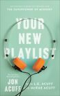 Your New Playlist : The Student's Guide To Tapping Into The Superpower Of Min...