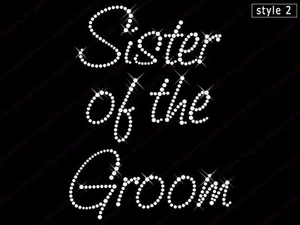 Hotfix Rhinestone Wedding Transfers Sister of the Groom - Style 2 - Picture 1 of 1