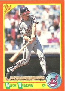 MITCH WEBSTER CLEVELAND INDIANS #4T - SCORE TRADED NM-MT 1990