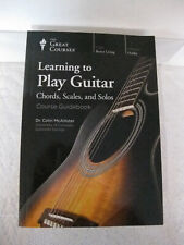 Learning to Play Guitar Chords, Scales, and Solos *The Great Courses* Guidebook