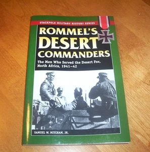 ROMMEL'S DESERT COMMANDERS North Africa 1941-42 WWII Rommel Afrika Korp Book NEW - Picture 1 of 2