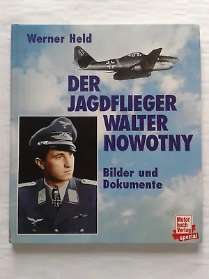 Der Jagdflieger Walter Nowotny Bilder Und Dokumente Bilddokumentation ME-262 • 24.44€
