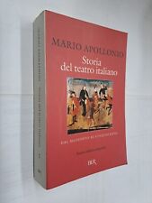 STORIA DEL TEATRO ITALIANO VOLUME PRIMO - MARIO APOLLONIO - BUR - 2003