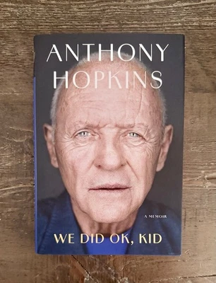 Sir Anthony Hopkins SIGNED BOOK We Did Ok, Kid FIRST EDITION HC | SHIPS TODAY