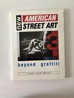New American Street Art: Beyond Graffiti 1999 GOOD CONDITION
