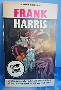 Frank Harris By Vincent Brome. Consul Books 1964. Non-fic Bio - Picture 1 of 19