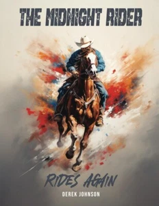The Midnight Rider Rides Again Taschenbuch - 19. Januar 2024 Derek Johnson Autor - Bild 1 von 4