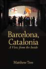 Barcelona, Catalonia: A View From The In... By Tree, Matthew General Merchandise