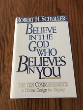 Believe in the God Who Believes in You by Robert H. Schuller (1989, Hardcover)