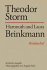 Theodor Storm - Hartmuth Und Laura Brinkmann. Briefwechsel. In Verbindung Mit De