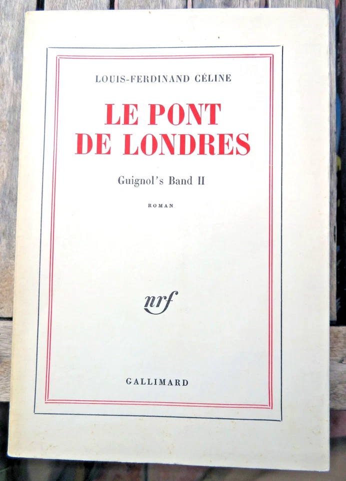 CELINE/LE PONT DE LONDRES/GUIGNOL'S BAND II/ED NRF GALLIMARD/9 AVRIL 1964/EO - Photo 1/1