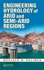 Engineering Hydrology of Arid and Semi-Arid Regions - 9781439815557