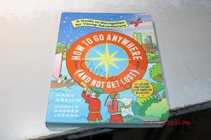 How to Go Anywhere [and Not Get Lost]: A Guide to Navigation for Young Adventure - Picture 1 of 4