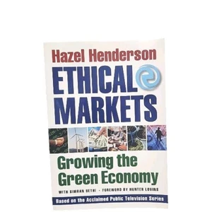 Ethical Markets Growing the Green Economy by Hazel Henderson 1st Edition Book - Foto 1 di 24