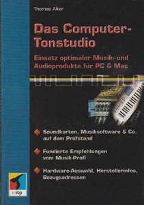 Das Computer-Tonstudio : Einsatz optimaler Musik- und Audioprodukte für PC & Mac - Bild 1 von 1