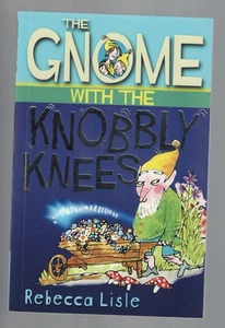 CHILDRENS ,THE GNOME WITH THE KNOBBY KNEES by REBECCA LISLE - Picture 1 of 1