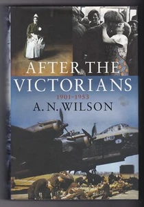 After The Victorians, 1901 - 1953 by A. N. Wilson. Ref: B6221 - Picture 1 of 3