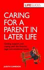 Caring For A Parent In Later Life: Getting Suppor... by Judith Cameron Paperback