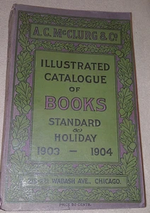 RARE AC MCCLURG & CO ILLUSTRATED CATALOGUE OF BOOKS STANDARD & HOLIDAY 1904-1904 - Picture 1 of 19