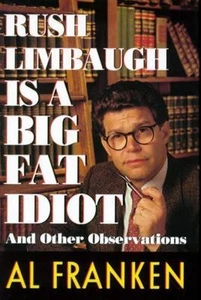 Rush Limbaugh is a Big Fat Idiot : And Other Observations by Al Franken... - Picture 1 of 11