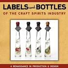 Labels And Bottles Of The Craft Spirits Industry