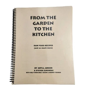 From the Garen To the Kitchen Spiral Cookbook Aryll Argon Steven Zukowski 2008 - Picture 1 of 10