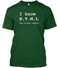 I Know Html 1 H T M L how To Meet Ladies T-Shirt Made in the USA Size S to 5XL