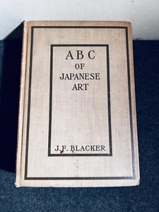 JF Blacker THE ABC OF JAPANESE ART Ex Libris Of Laura Adams Armer 1919 HC - Foto 1 di 16