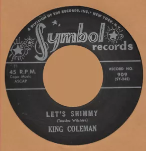 R&B REPRO: KING COLEMAN - Let's Shimmy/Short'Nin' Bread SYMBOL - HEAR IT! - Picture 1 of 1
