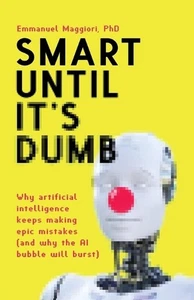 Smart Until It's Dumb: Why artificial intelligence keeps making epic mistakes (a - Picture 1 of 1