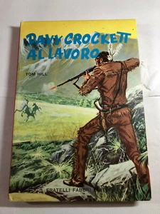 David Crockett al lavoro di Tom Hill illustrazioni di Cozzaglio 1961 - Picture 1 of 2