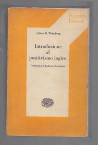 Introduzione al positivismo logico Julius Weinberg  Einaudi Reprints 65  1975  - Picture 1 of 1
